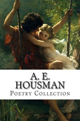 A. E. Housman, Poetry Collection 1500454389 Book Cover
