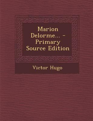 Marion Delorme... - Primary Source Edition [French] 1295759446 Book Cover