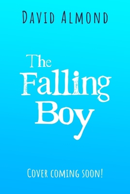 Hodder Childrens Books The Falling Boy. 1444970585 Book Cover