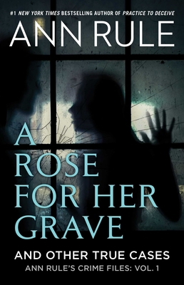 A Rose for Her Grave & Other True Cases 1982197757 Book Cover