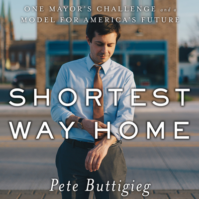 Shortest Way Home: One Mayor's Challenge and a ... 168441931X Book Cover
