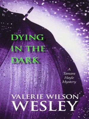 Dying in the Dark: A Tamara Hayle Mystery [Large Print] 0786278544 Book Cover