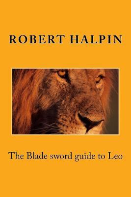 The Blade sword guide to Leo 1533652996 Book Cover