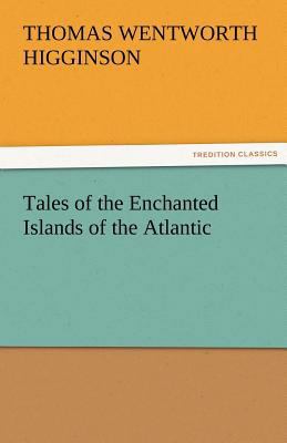 Tales of the Enchanted Islands of the Atlantic 3842429126 Book Cover