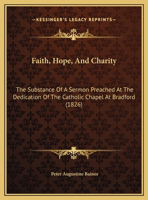 Faith, Hope, And Charity: The Substance Of A Se... 1169383246 Book Cover