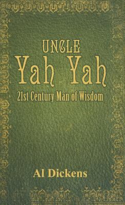 Uncle Yah Yah: 21st Century Man of Wisdom 0975964682 Book Cover