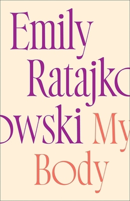 My Body: Emily Ratajkowski's deeply honest and ... 1529415896 Book Cover