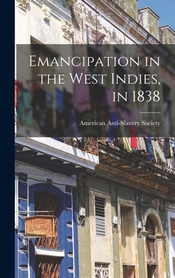 Emancipation in the West Indies, in 1838 1018979794 Book Cover
