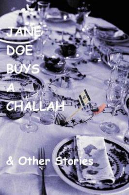 Jane Doe Buys A Challah & Other Stories 1419628550 Book Cover