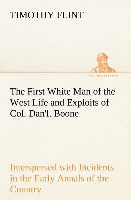 The First White Man of the West Life and Exploi... 3849171426 Book Cover