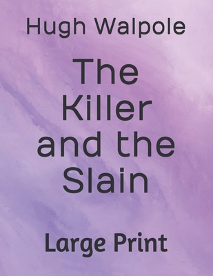 The Killer and the Slain: Large Print B08K41T1C1 Book Cover