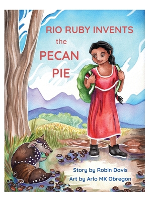 Rio Ruby Invents the Pecan Pie 1662928386 Book Cover