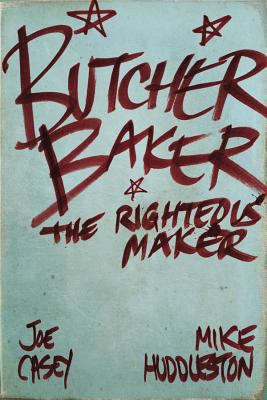 Butcher Baker the Righteous Maker 1607066521 Book Cover