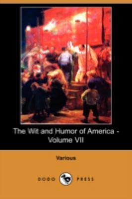 The Wit and Humor of America - Volume VII (Dodo... 140657385X Book Cover