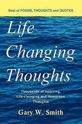 Life Changing Thoughts: Thousands of Inspiring,... 1438970587 Book Cover