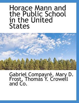 Horace Mann and the Public School in the United... 114041836X Book Cover