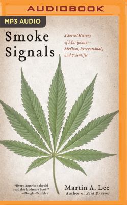 Smoke Signals: A Social History of Marijuana: M... 1536620084 Book Cover