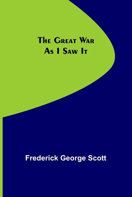The Great War As I Saw It 9356316554 Book Cover