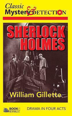 Sherlock Holmes: Drama in Four Acts 1467949612 Book Cover