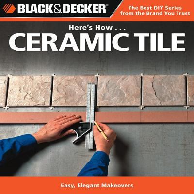 Here's How... Ceramic Tile: Easy, Elegant Makeo... 1589234936 Book Cover