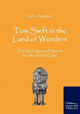 Tom Swift in the Land of Wonders 3861953773 Book Cover