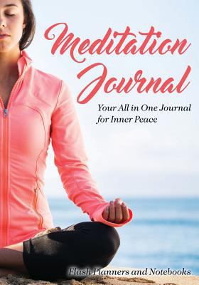 Meditation Journal: Your All in One Journal for... 168377809X Book Cover