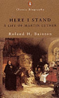 Here I Stand: A Life of Martin Luther (Penguin ... 0141391219 Book Cover