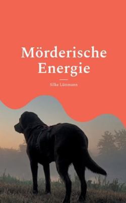 Mörderische Energie: Ein todernster Job [German] 3695117001 Book Cover