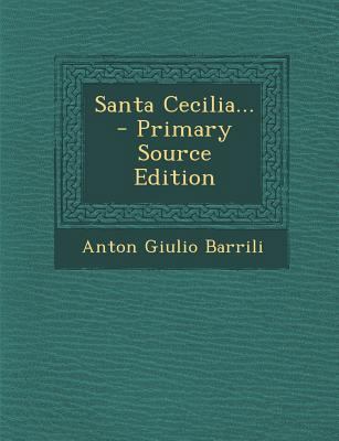 Santa Cecilia... - Primary Source Edition [Italian] 1294201050 Book Cover