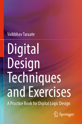 Digital Design Techniques and Exercises: A Prac... 9811659575 Book Cover