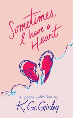 Sometimes, I Have a Heart 1952919347 Book Cover
