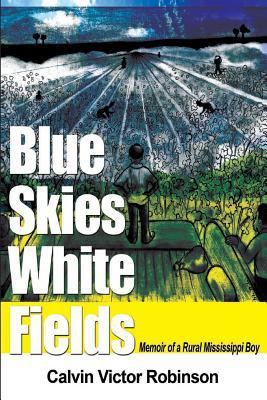 Blue Skies White Fields: Memoir of a Rural Miss... 1546907467 Book Cover