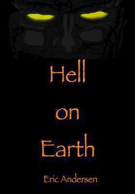 Hell on Earth 0615776973 Book Cover