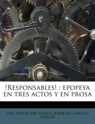 !Responsables!: epopeya en tres actos y en prosa [Spanish] 1245459236 Book Cover