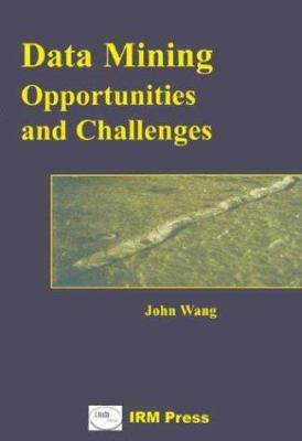 Data Mining: Opportunities and Challenges 1931777837 Book Cover