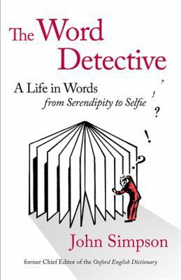 The Word Detective: A Life in Words: From Seren... 1408706733 Book Cover