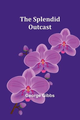 The Splendid Outcast 9361474634 Book Cover