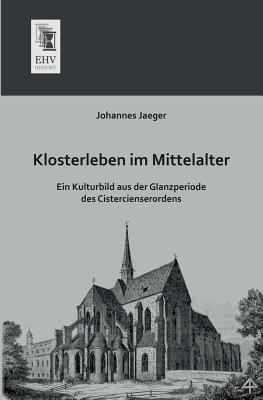 Klosterleben Im Mittelalter [German] 3955642755 Book Cover