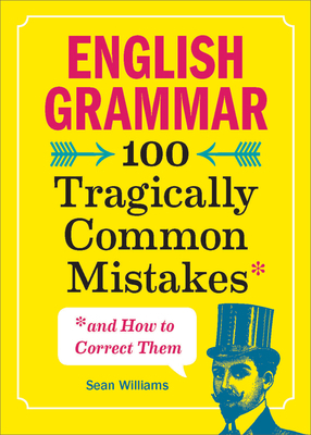 English Grammar: 100 Tragically Common Mistakes... 1641523735 Book Cover