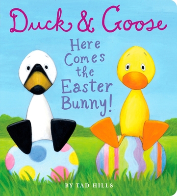 Duck & Goose, Here Comes the Easter Bunny!: An ... 0375872809 Book Cover