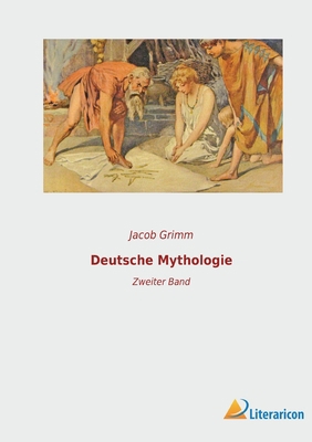 Deutsche Mythologie: Zweiter Band [German] 396506780X Book Cover