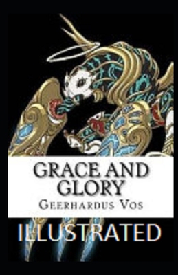 Grace and Glory Illustrated B092PG6P82 Book Cover