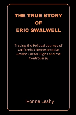 The True Story of Eric Swalwell: Tracing the Po...            Book Cover