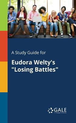 A Study Guide for Eudora Welty's "Losing Battles" 1375383612 Book Cover