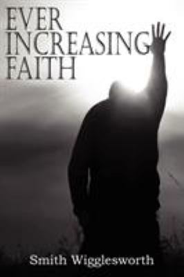 Ever Increasing Faith 1612032699 Book Cover