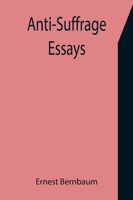 Anti-Suffrage Essays 9355396910 Book Cover