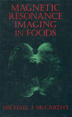 Magnetic Resonance Imaging in Foods 0412988119 Book Cover