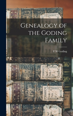 Genealogy of the Goding Family 101655561X Book Cover