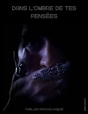 Dans l' ombre de tes pensées: Thriller psycholo... [French] B0FMFWJ2ZC Book Cover