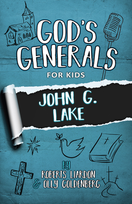 God's Generals for Kids - Volume 8: John G. Lake 1610362071 Book Cover